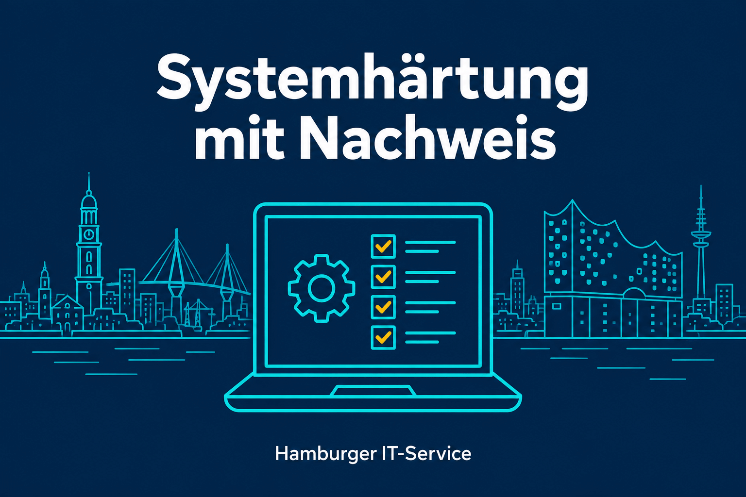 Laptop mit Prüfliste vor der Hamburger Skyline als Symbol für nachvollziehbare Systemhärtung